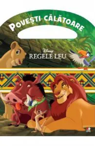 Disney. Regele Leu. Povesti calatoare