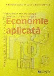 Economie aplicata. Manual pentru clasa a XII-a si a XIII-a de Elena Balan