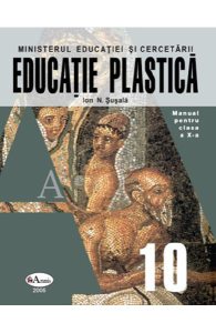 Educatie plastica - Clasa 10 - Manual