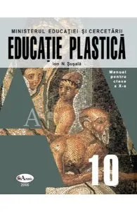 Educatie plastica - Clasa 10 - Manual