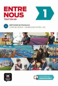 Entre nous 1: Livre de l'élève   cahier d'activités   2CD (A1) de Agustin Garmendia