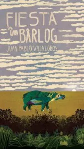 Fiesta in barlog de Juan Pablo Villalobos