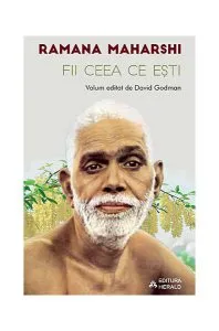 Fii ceea ce ești de Ramana Maharshi