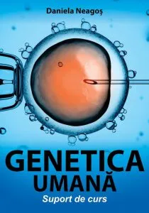 Genetica umana. Suport de curs de Daniela Neagos