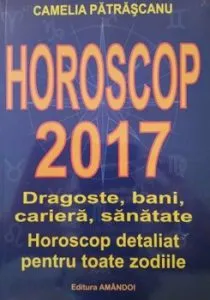 Horoscop 2017 de Camelia Patrascanu