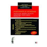 Insolventa si lichidare. Legislatie, modele de acte, adnotari, teste-grila. Noiembrie 2017