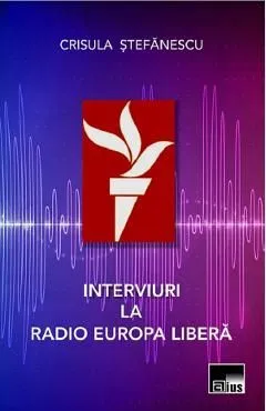 Interviuri la Radio Europa Libera de Crisula Stefanescu