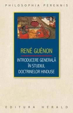 Introducere generală în studiul doctrinelor hinduse de Rene Guenon