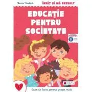 Invat si ma dezvolt Educatie pentru societate (grupa mica) de Anca Vodita