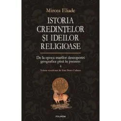 Istoria credintelor si ideilor religioase volumul 4 de Mircea Eliade