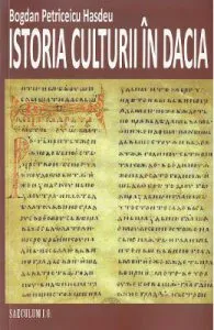 Istoria culturii in Dacia de Bogdan Petriceicu Hasdeu