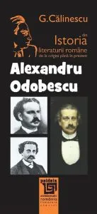 Istoria literaturii romane de la origini pana in prezent - Alexandru Odobescu de George Calinescu