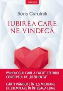 Iubirea care ne vindeca de Boris Cyrulnik