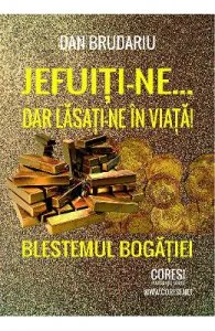 Jefuiti-ne... dar lasati-ne in viata! de Dan Brudariu