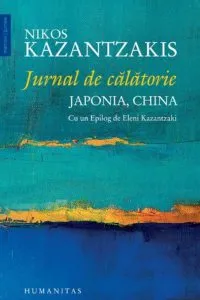 Jurnal de calatorie in Japonia si China de Nikos Kazantzakis