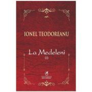 La Medeleni. Volumul 1