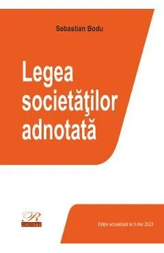 Legea societatilor adnotata Act.5 mai 2023 de Sebastian Bodu