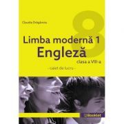 Limba moderna 1 Engleza. Caiet de lucru pentru clasa a 8-a