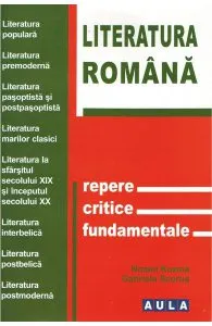 Literatura romana. Repere critice fundamentale de Gabriela Scorus