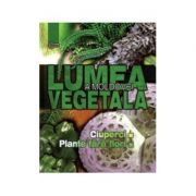 Lumea vegetala a Moldovei. Volumul 1. Ciuperci. Plante fara flori