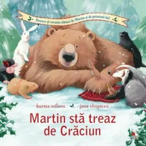 Martin sta treaz de Craciun de Karma Wilson