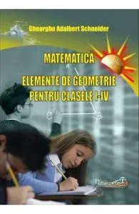 Matematica. Elemente de geometrie de Clasele 1-4