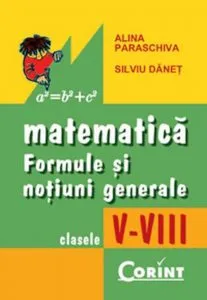 Matematica. Formule si notiuni generale pentru clasele V-VIII de Alina Paraschiva