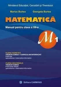 Matematica M1. Manual pentru clasa a XII-a de Marius Burtea