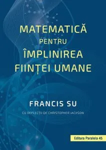 Matematică pentru împlinirea ființei umane de Francis Su