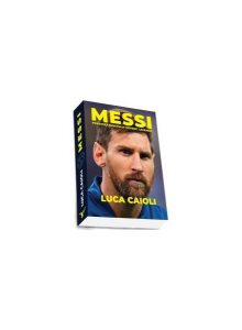 Messi. Povestea băiatului devenit legendă