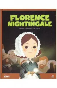 Micii mei eroi. Florence Nightingale de Maria Cecilia Cavallone