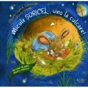 Micule soricel, vino la culcare! de Marie-Sophie Schmieder