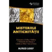 Misteriile Antichitatii. Dionysos si Orfeu de Alfred Loisy
