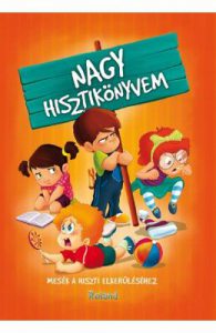 Nagy hisztikonyvem. Marea carte a copiilor mofturosi