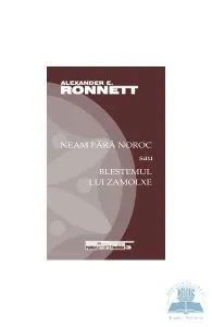 Neam fara noroc sau blestemul lui Zamolxe de Alexander E. Ronnett