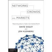 Networks, Crowds, and Markets: Reasoning about a Highly Connected World de David Easley