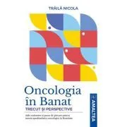 Oncologia in Banat de Nicola Traila