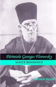 Parintele Georges Florovsky, schita biografica de Andrew Blane