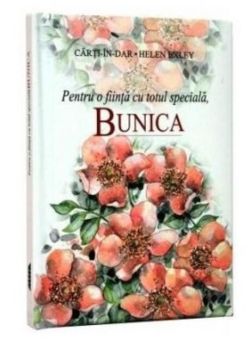 Pentru o fiinţă cu totul specială, bunica