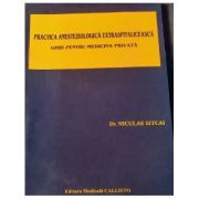 Practica ANESTEZIOLOGICA Extraspitaliceasca. Ghid pentru Medicina Privata