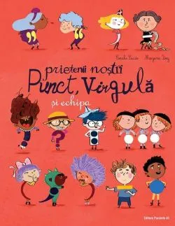 Prietenii noștri Punct, Virgulă și echipa de Coralie Saudo
