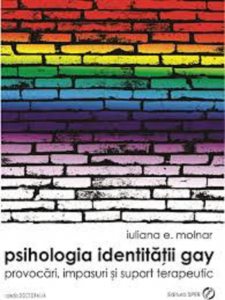 Psihologia identitatii gay. Provocari, impasuri si suport terapeutic