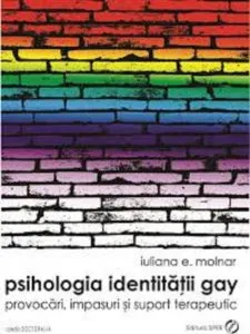 Psihologia identitatii gay. Provocari, impasuri si suport terapeutic