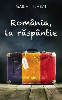 Romania, la raspantie de Marian Nazat