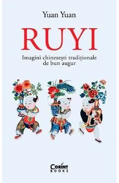 Ruyi. Imagini chinezesti traditionale de bun augur de Yuan Yuan