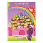 Sa pregatim rapid orice concurs de matematica. Clasa 1