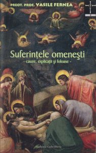 Suferintele omenesti. Cauze, explicatii si foloase