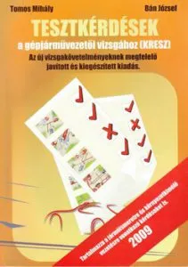 Tesztkerdesek a gepjarmuvezetoi vizsgahoz - Teste de verificare a cunostintelor in vederea obtinerii permisului de conducere