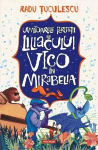 Uimitoarele peripeţii ale liliacului Vico în Mirabelia de Radu tuculescu