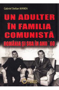 Un adulter in familia comunista: Romania si SUA in anii 